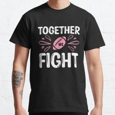 Together We Fight Breast Cancer Awareness Classic T-Shirt RB2812 product Offical Breast Cancer Merch