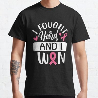 I Fought Hard And I Won Breast Cancer Awareness Classic T-Shirt RB2812 product Offical Breast Cancer Merch