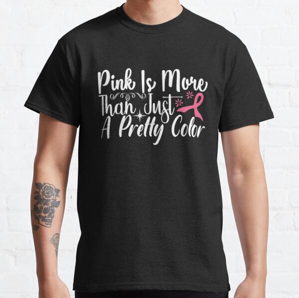 Pink Is More Than Just A Breast Cancer Awareness Classic T-Shirt RB2812 product Offical Breast Cancer Merch