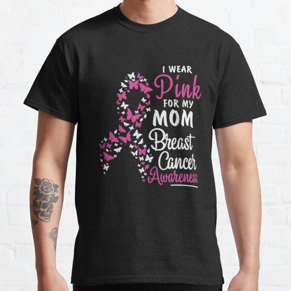 I Wear Pink FOr My Mom Breast Cancer Awareness Classic T-Shirt RB2812 product Offical Breast Cancer Merch