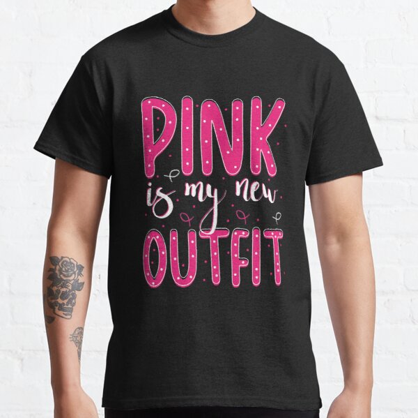 Pink Is My New Outfit Breast Cancer Awareness Classic T-Shirt RB2812 product Offical Breast Cancer Merch