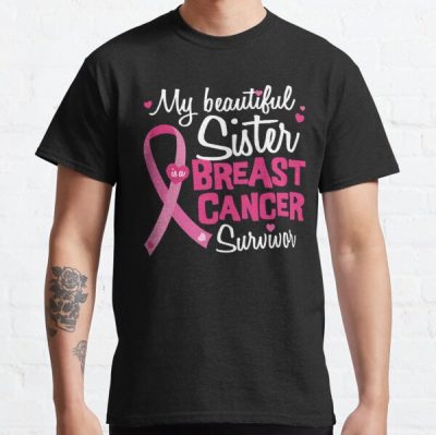 Beautiful Sister Breast Cancer Survivor Brother Sibling Classic T-Shirt RB2812 product Offical Breast Cancer Merch