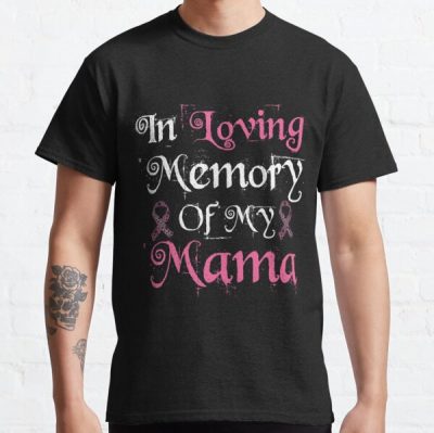 In Loving Memory Of My Mama Breast Cancer Classic T-Shirt RB2812 product Offical Breast Cancer Merch