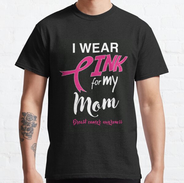 I Wear Pink for My Mom Breast Cancer Support Classic T-Shirt RB2812 product Offical Breast Cancer Merch