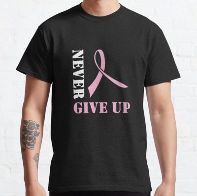 Never Give Up the Fight Against Breast Cancer Classic T-Shirt RB2812 product Offical Breast Cancer Merch