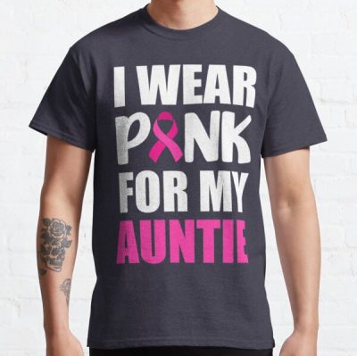 I Wear Pink For Auntie Pink Ribbon Breast Cancer Awareness Classic T-Shirt RB2812 product Offical Breast Cancer Merch