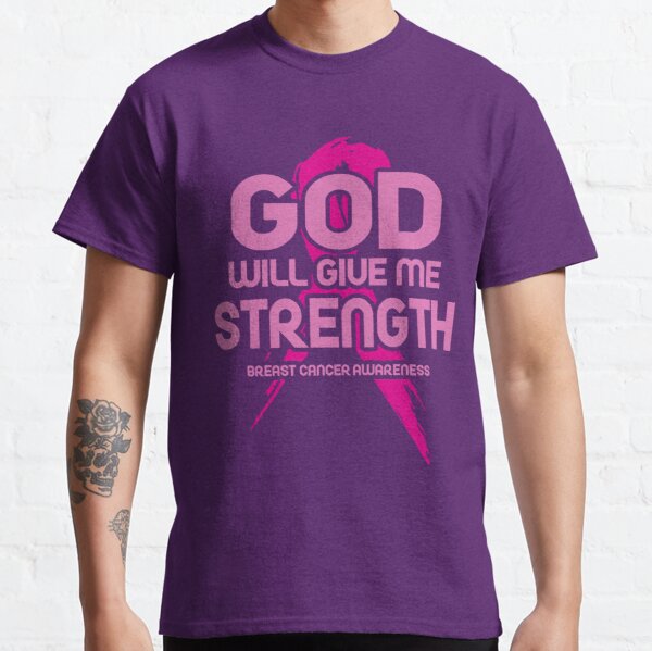 God will Give Me Strength Breast Cancer Awareness Classic T-Shirt RB2812 product Offical Breast Cancer Merch