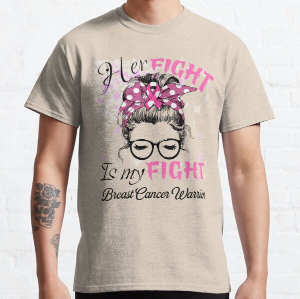 Her Fight Is My Fight Breast Cancer Warrior Classic T-Shirt RB2812 product Offical Breast Cancer Merch