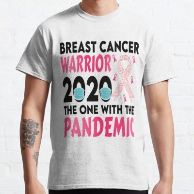 breast cancer warrior 2020 the one with the pandemic Classic T-Shirt RB2812 product Offical Breast Cancer Merch