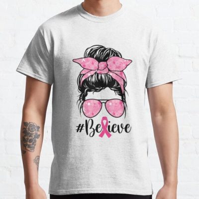 Pink Ribbon Messy Bun Mom Believe Breast Cancer Awareness Classic T-Shirt RB2812 product Offical Breast Cancer Merch