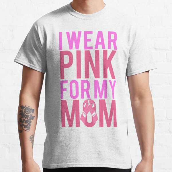 I Wear Pink For My Mom BREAST CANCER Classic T-Shirt RB2812 product Offical Breast Cancer Merch