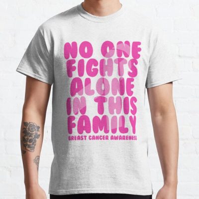No One Fights Alone In This Family Breast Cancer Awareness Classic T-Shirt RB2812 product Offical Breast Cancer Merch